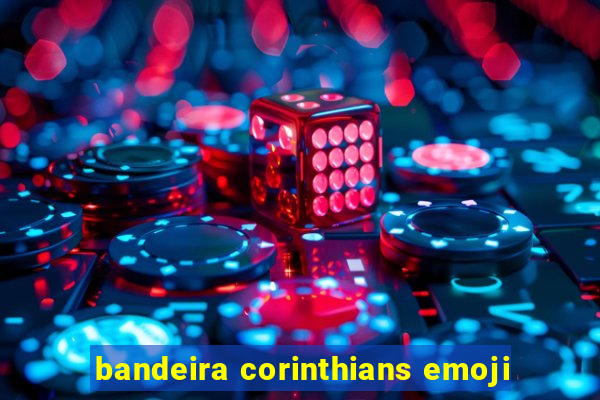 bandeira corinthians emoji